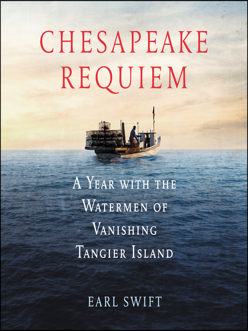 Title details for Chesapeake Requiem by Earl Swift - Wait list
